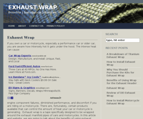 exhaustwrap.org: Exhaust Wrap
Exhaust wrap tape benefits, installation, and purchasing information. Exhaust wrap keeps your car cooler under the hood and increases performance.