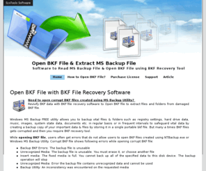 openbkf.com: Open BKF File to Read BKF - BKF Recovery Software to Open MS Backup File
BKF file recovery software to open bkf file and read ms backup file contents. BKF data recovery tool to extract bkf file to get back data from corrupt ms backup bkf archives created with Windows backup NTBACKUP tool. Perform broken BKF file recovery and salvage files from damaged bkf file. Perfect tool for bkf restore and raw bkf data recovery to revive files from damaged ms backup file. Get access to damaged bkf file ans resurrect data from corrupt ms backup archive file.