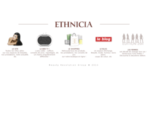 salon-ethnicia.com: Ethnicia, un concept de beauté globale et sur-mesure
Ethnicia est un concept d'espaces de beautés sur-mesure fondé en juillet 2005. Notre savoir-faire unique nous permet de répondre aux besoins spécifiques de tout type de peau et de cheveu.