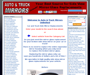 autoandtruckmirrorsunlimited.com: CAR AND TRUCK SIDE MIRROR GLASS REPLACEMENTS (Powered by CubeCart)
Side mirror glass only replacements for car or truck - Just need the mirror glass only?