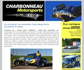 charbonneaumotorsports.com: Charbonneau Motorsports
Official website of the Charbonneau Motorsports Team and the #2 Canadian Vintage Modified