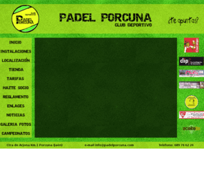 padelporcuna.es: Club deportivo Pádel Porcuna
El Club de Padel Ciudad de Porcuna está situado en un magnífico entorno en plena Campiña jienense, rodeado de vegetación. Dispone de unas instalaciones excepcionales para la práctica de Padel, vestuarios próximos a las pistas, cafetería, restaurante, alojamiento, etc. 
Es el marco perfecto para la práctica de este deporte en auge, así como ideal para la celebración de torneos y competiciones. 

