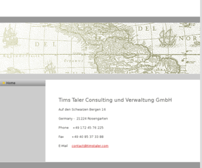 timstaler.com: Tims Taler Consulting und Verwaltung GmbH - Home
Meine Homepage