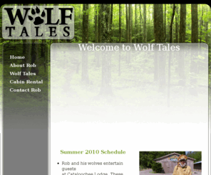 wolf-tales.com: Welcome to Wolf Tales, website of wildlife biologist Rob Gudger
Trapper Rob and his two wolves, Amaroc and Mohican, perform at Ghost Town in the Sky. They are also available to visit your school, camp, day care, retirement home, birthday party or other event.