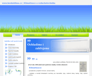 benkoklima.com: Benkoklima - klimatizace, odvlhčovače, vzduchotechnika, čistění vzduchu
Benkoklima - dodávky a montáž klimatizační techniky.