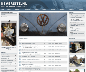 keversite.nl: Keversite.NL - Waar de legende verder gaat...
Informatieve community-site over luchtgekoelde Volkswagens zoals de Kever, Type2 (T1, T2), Type3, (Notchback, Squareback, Fastback), Type4, Type34, Karmann Ghia, Kubel, VW181, Buggy, etc..