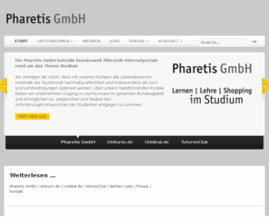 pharetis.net: Pharetis GmbH | Die Pharetis GmbH betreibt führende Internetseiten rund um das Thema Studium in Deutschland.
Die Pharetis GmbH betreibt führende Internetseiten rund um das Thema Studium in Deutschland.