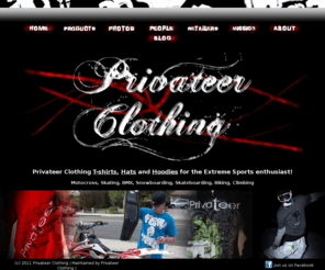 privateerwear.com: Privateer Clothing - Shirts and hats for extreme sports enthusiasts
Privateer Clothing, shirts, caps and hats for extreme sports enthusiasts such as Motocross, Skating, BMX, Snowboarding, Skateboarding, Biking, and Climbing.