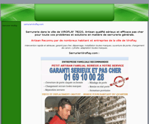 serrurierviroflay.com: serrurierViroflay.com - Artisan sérieux 01 69 10 00 28 - Serrurier pas cher à Viroflay.
Serrurier sérieux et pas cher à Viroflay 78220, garanti les pris les plus bas, serrure, porte, services, réparation mécanisme, serrurier Viroflay, votre artisan de confiance recommandé par la ville.