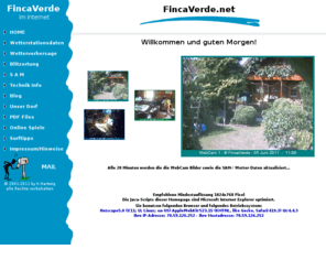 caserones.net: FincaVerde.net - Aktuelle Wetterdaten - WebCam - Info Hammoor
Fincaverde, Private, Wetterstation, WebCam, Wetterdaten, Temperatur, Luftfeuchtigkeit, Windrichtung, Wettervorhersage, Luftdruck, Strahlung, Technik, Infos, Dorf, Hammoor, Gran, Canaria, Ritter