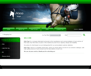 polotop.com: Polo Top - Polo shop on line - Polo equipment - Productos de polo
Factory of saddles,girth,Complite Bridle,stirrup leather,Stirrups Irons,bridon,Saddle pad,polo helmets,jumping helmets,endurance helmets,kneed pads,Polo Boots,Polo Sketch,Polo White jean, Mallets,Canvas and leather Bags,Canvas and leather Mallet bags