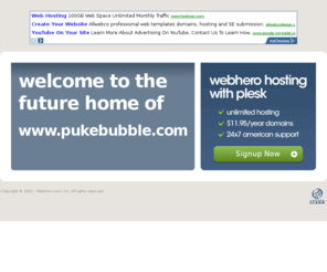 pukebubble.com: Future Home of a New Site with WebHero
Providing Web Hosting and Domain Registration with World Class Support
