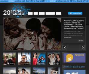 cineceara2010.com: 20º Cine Ceará
20 Cine Ceará Festival ibero-americano de cinema, 20 Cine Ceará Festival iberoamericano de cine. XX Cine Ceará