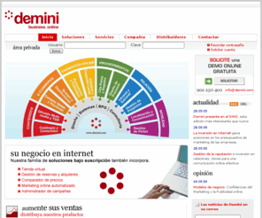 demini.com: Demini: Solucion Comercio Electronico, Tienda Virtual y Publicacion Web en Internet
Soluciones Web para empresas: Tienda Virtual, Comercio Electronico,Catalogos Web, Web Corporativas, CRM, Servicios de Call Center. 