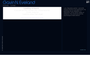 gavineveland.com: Gavin N. Eveland
   I am a figurative painter. I personify intense emotions and expressions. My paintings are an eval