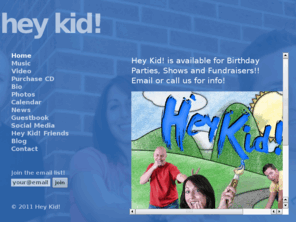 heykidonline.com: Hey Kid! - For Kids and Wannabe Kids! - Home
Children's music for kids of all ages. 