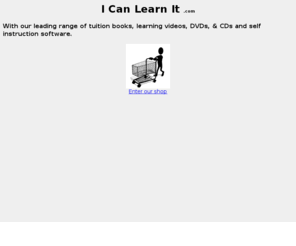 icanlearnit.com: LearnIt - tuition books, tuition videos, self instruction software, Playing a musical instrument &
LearnIt - courses, tuition books, tuition videos, self instruction software, Learn playing a musical instrument, home DIY& hobbies like how to gardenning, hot ot cooking. CBT.