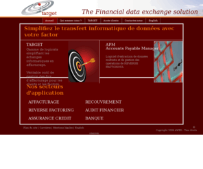 awbs-target.com: AWBS Target - The Financial data exchange solution
Simplifiez le transfert informatique de données avec votre factor.Gamme de logiciels simplifiant les échanges informatiques en affacturage.Véritable outil de gestion des flux daffacturage pour les clients et les factors.