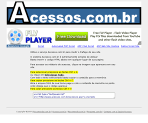 acessos.com.br: ACESSOS! - Serviços gratuitos para sites.
Serviço GRATUITO para sites. Retire o código HTML em http://www.acessos.com.br