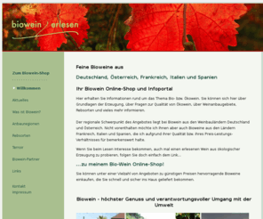 biowein-erlesen.de: Biowein aus Deutschland, aus Österreich und Bioweine aus Südeuropa
Biowein aus Deutschland und Österreich sowie Bioweine aus Frankreich, Italien und Spanien