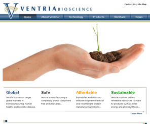 plantmademedicines.com: Ventria Bioscience
Ventria's products target global markets in biomanufacturing, human health, and zoonotic disease.