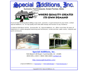 specialadditionsinc.com: Special Additions, Inc. - Charleston, SC - Sunrooms
Special Additions, Inc., located in Summerville, South Carolina, specializes in building add-on rooms on your new house.