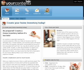 yourcontents.co.uk: Welcome to yourcontents where you can create a home inventory list | yourcontents.co.uk
yourcontents.co.uk - Create a home contents inventory for you home(s) and be prepared in case of an emergency