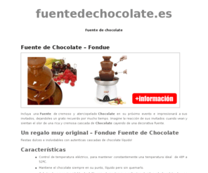 fuentedechocolate.es: Fondue Fuente de Chocolate
Deliciosa fuente de chocolate, crea una cascada de delicioso chocolate que impresionará a tus invitados