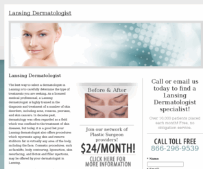 lansingdermatologist.com: Lansing Dermatologist
Locate a dermatologist in the Lansing area and view before and after photos of skin rejuvenation and skin care treatment patients.