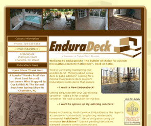 enduradeck.com: EnduraDeck - Custom Decks & Patios featuring decorative stamped concrete - Charlotte, NC
EnduraDeck is a Charlotte, NC based deck & patio company that uses the unique DeckStone process, which involves using decorative stamped concrete to build beautiful elevated decks & ground level patios.