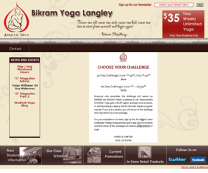 langleyhotyoga.com: Bikram Yoga Langley
Bikram Yoga Langley invloves the teaching of a series of 26 postures and two breathing exercises practiced in a heated room. Includes information for new students and class schedules.  Lnagley, Greater Vancouver area, British Columbia, Canada.