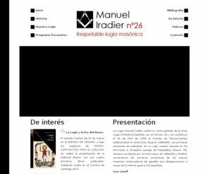 rlmanueliradier.com: Logia Masónica Manuel Iradier Nº 26,  de Vitoria-Gasteiz
Información sobre la logia masónica bajo el título distintivo de Manuel Iradier n.º 26, ubicada en Vitoria perteneciente a la obediencia de la Gran Logia Simbólica Española Gran Oriente Español Unido.