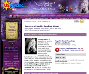 callmypsychic.com: USPSYCHIC.COM ~ SPELLS THAT WORK BY LONDA MARKS
Spells that work. Spells for Love, Money and Voodoo. Make him or her really want you