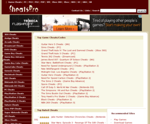 cheatspro.com: Game Cheats
Free Game Cheats for various platforms; PC, Playstation, Play Statin 2, Play Statin 3, Amiga Cheats, Dreamcast, Game Boy, Game Boy Advance, Game Boy Color, Nintendo, GameCube, Genesis, NES, Nintendo 64, Nintendo DS, Macintosh, Snes, XBOX, XBOX 360, 3DO, Sony PSP, Wii