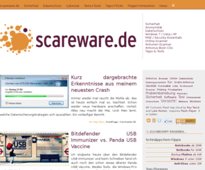 scareware.de: scareware.de - Blog zur Windows-Sicherheit, Security gegen Malware
ScareWare! - das Windows Security Blog zu Sicherheit und Datenschutz - stellt Tools & Tests, Tipps & Tricks zu Viren, Würmern, Trojanern, Spyware, Malware, Datenschutz, Bürgerrechte, Cyberwar, Online-Scanner, u.v.m. vor Virenscanner Firewalls Virenschutz Antivirus