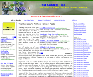 howtogetridofpests.net: Pest Control Tips
The best way to get rid of pests in your home is to prevent them in the first place. If you take away the things they enjoy about being inside they will likely seek another place to call home.