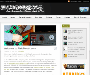 plaidmouth.com: PlaidMouth.com - Blues Saraceno Gear, Pictures, Videos and Fans
Blues Saraceno guitars, amps, gear, pictures, videos, audio, tours and fans.