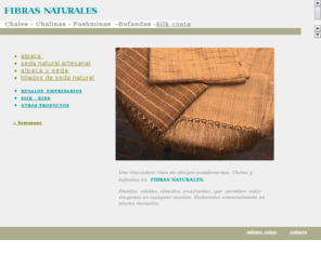 fibrasnaturales.com: FIBRAS NATURALES
Chales,pashminas,bufandas y otras prendas elaboradas con fibras naturales:seda natural, alpaca y vicuña