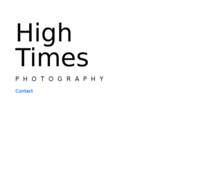 hightimesphotography.com: High Times
P H O T O G R A P H Y