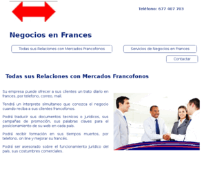 negociosenfrances.es: Negocios en Frances, Todas sus Relaciones con Mercados Francofonos, Teléfono: 677 407 703
Negocios en Frances, Todas sus Relaciones con Mercados Francofonos, Servicios de Negocios en Frances, 677 407 703,     , 