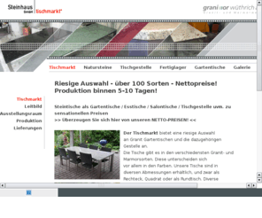 tischmarkt.com: Steinhaus GmbH - Tischmarkt / Gartentische, Esstische, Natursteine, Tischgestelle, Tische
Gartentische - Gartentische und Tischgestelle inner 5-10 Tagen produziert! Über 100 Steine am Lager!