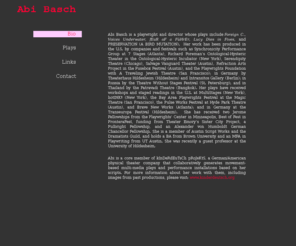 abibasch.com: Abi Basch
Abi Basch is a playwright and director. Basch is also a core member of kInDeRdEuTsCh pRoJeKtS, a German-American physical theater company.
