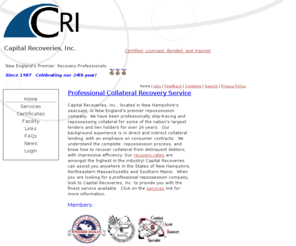 capitalrecoveries.com: Capital Recoveries, Inc.- Repossession Service- New Hampshire, 
Massachusetts, Maine
New England's premier repossession service company. Repossessions, skip tracing, transportation and delivery services. Serving NH,ME,and MA. We provide the finest service available!