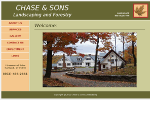 chaseandsonslandscaping.com: Chase & Sons Landscaping - Home Page
Chase and Sons Landscaping is a landscape design and installation firm located in Hartland, Vermont