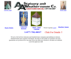 classicdirectionsweathervanes.com: AA Statuary and Weathervanes Co. -- High Quality Good Directions Weathervanes, Cupolas, Statues and Fountains
AA Statuary and Weathervanes Co. provides high quality weathervanes available unfinished or in a brass or copper finish.  We also offer other home and lawn ornaments such as statues, cupolas, fountains and more.