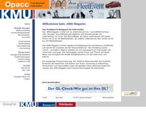 kmu-magazin.ch: «KMU-Magazin»  Premium-Fachzeitschrift für Geschäftsleitung und Verwaltungsrat: Home
Mit dem «Magazin KMU» erreichen Sie auf direktem Weg mehr als 65 Prozent der Inhaber, Geschäftsführer oder höheren Kadermitglieder mittelständischer, deutsch-schweizerischer Unternehmen.