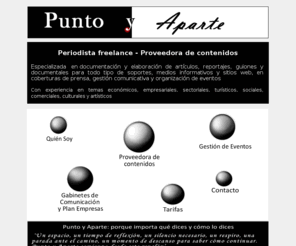 puntoyaparte.biz: Periodista freelance. Punto y Aparte - LAURA MORANT
Periodista freelance y Proveedora de contenidos
especializada en documentación y elaboración de artículos, reportajes, guiones y
documentales