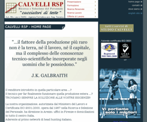 calvellirsp.it: Calvelli RSP - Ricerca e selezione del personale - formazione
Ricerca selezione e formazione del personale. Nel settore del lavoro per la ricerca e selezione diretta del Personale, offerte e ricerca di lavoro.