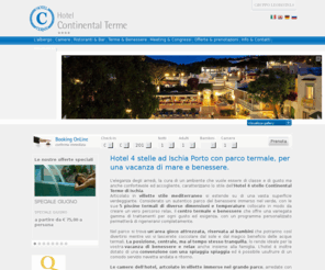 continentalterme.it: Hotel 4 stelle Ischia Porto con terme, benessere e centro congressi
L'hotel Continental terme è situato ad Ischia Porto, a pochi minuti dal centro e dal mare. Hote per famiglie,