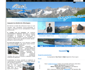 ingam.org: Ingam - Ingegneria ambiente montagna-Ingegneria ambientale dighe sci passi escursioni minerali - Home
ingegneria ambientale, analisi territoriale, gis, cartografia, promozione e valorizzazione del territorio, sci, escursionismo, mineralogia